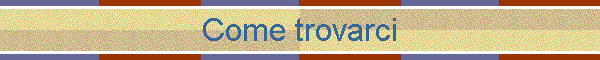 Come trovarci